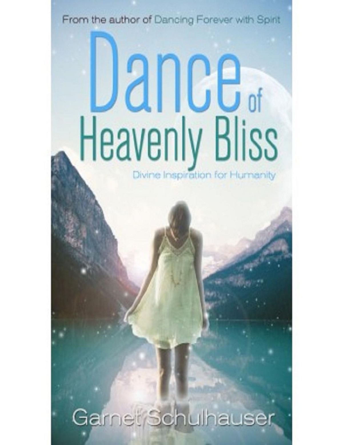 Dance Of Heavenly Bliss Garnet Schulhauser