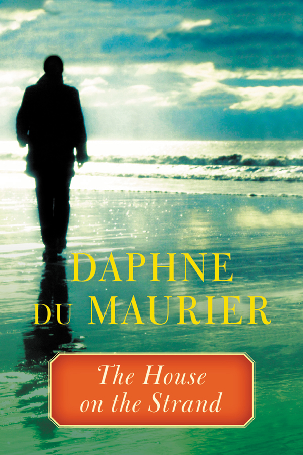The House On The Strand Daphne Du Maurier