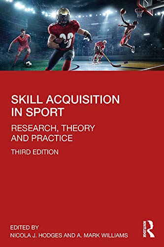 Skill Acquisition In Sport Research Theory And Practice 3rd Nicola J Hodges