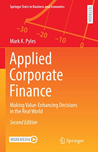 Applied Corporate Finance Making Valueenhancing Decisions In The Real World 2nd Edition Mark K Pyles