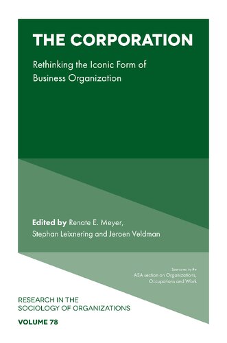 The Corporation Rethinking The Iconic Form Of Business Organization Research In The Sociology Of Organizations Research In The Sociology Of Organizations 78