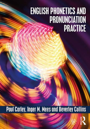 English Phonetics And Pronunciation Practice 1st Edition Paul Carley