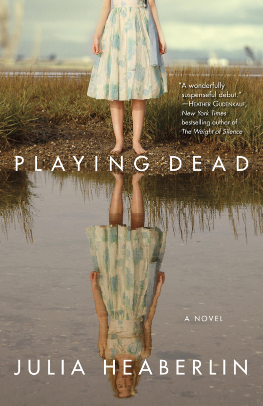 Playing Dead Julia Heaberlin
