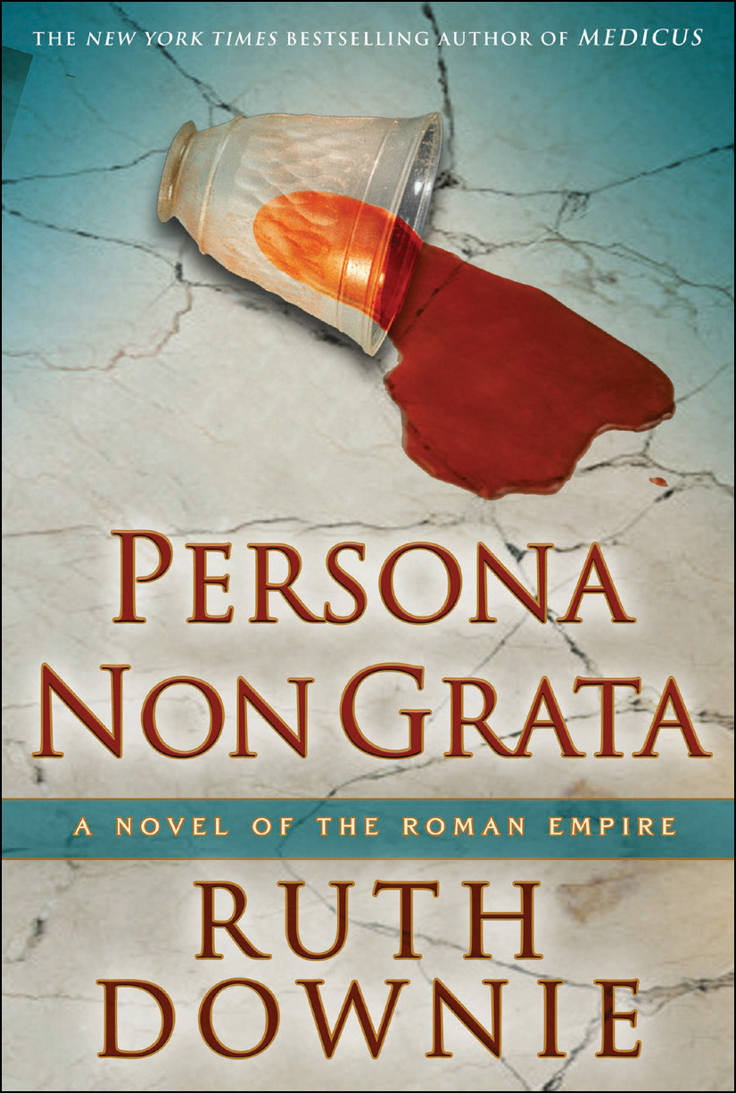 Persona Non Grata Gaius Petreius Ruso 3 Ruth Downie