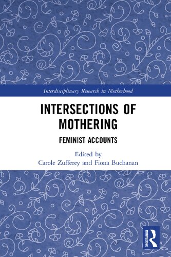 Intersections Of Mothering Feminist Accounts 1st Edition Carole Zufferey