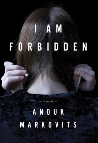 I Am Forbidden Markovits Anouk