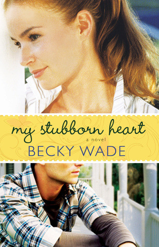 My Stubborn Heart Wade Becky