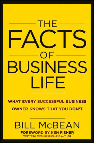 The Facts Of Business Life What Every Successful Business Owner Knows That You Dont Mcbean Bill
