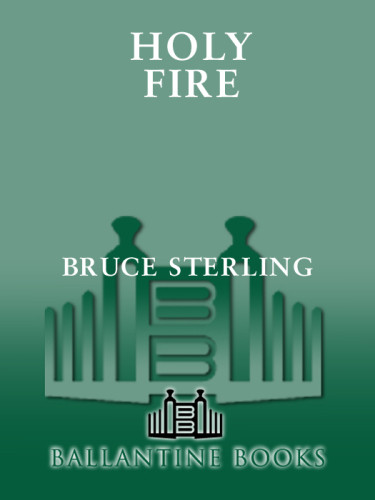 Holy Fire Bruce Sterling