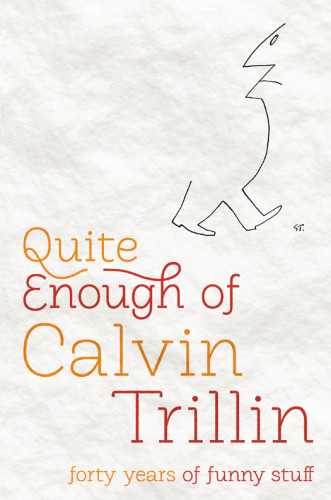 Quite Enough Of Calvin Trillin Trillin Calvin