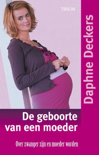 De Geboorte Van Een Moeder Deckers Daphne