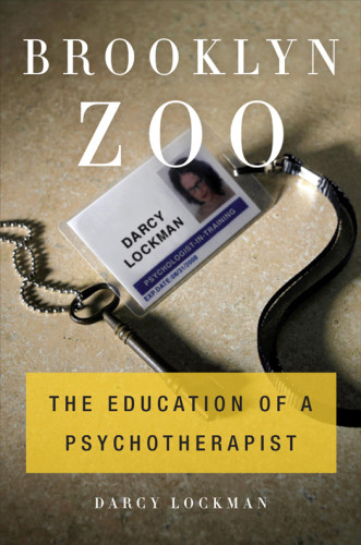 Brooklyn Zoo The Education Of A Psychotherapist Lockman Darcy