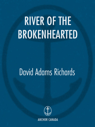 River Of The Brokenhearted Richards David Adams