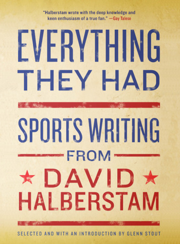 Everything They Had Sports Writing Halberstam David