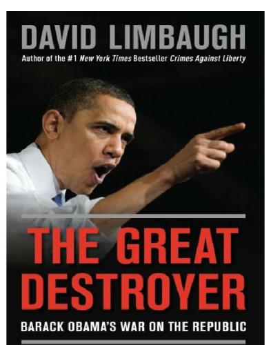 The Great Destroyer Barack Obamas War On The Republic Limbaugh David