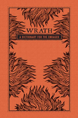 Wrath A Dictionary For The Enraged Adams Media