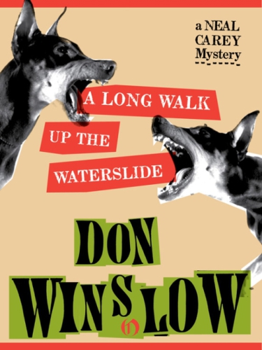 A Long Walk Up The Waterslide Neal Carey 4 Winslow Don