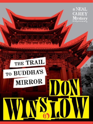 The Trail To Buddhas Mirror Neal Carey 2 Winslow Don