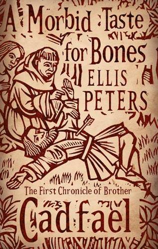 A Morbid Taste For Bones Brother Cadfael 1 Ellis Peters