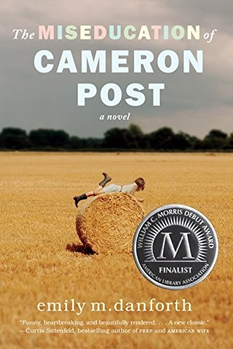 The Miseducation Of Cameron Post Emily M Danforth