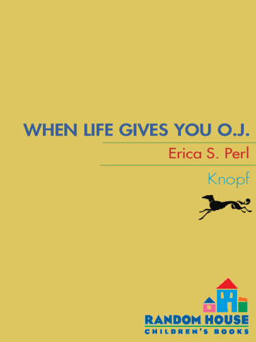 When Life Gives You Oj Perl Erica S