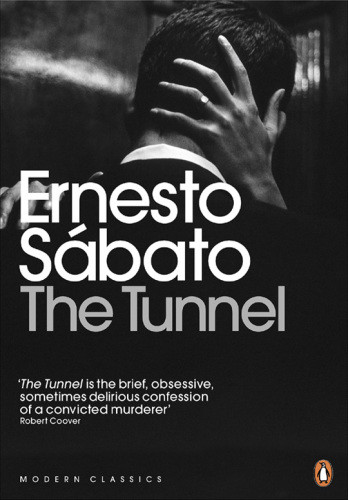The Tunnel Ernesto Sabato Margaret Sayers Peden Colm Toibin