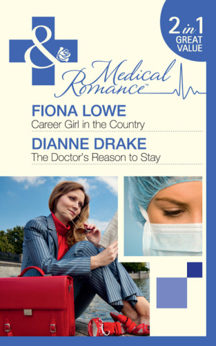 Career Girl In The Country The Doctors Reason To Stay Lowe Fiona Drake Dianne