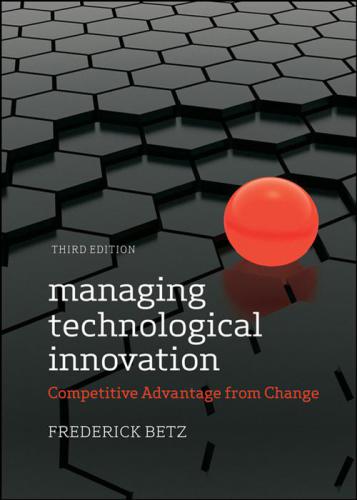 Managing Technological Innovation Comadvantage From Change Betz Frederick