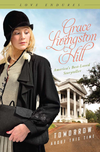 Tomorrow About This Time Hill Grace Livingston