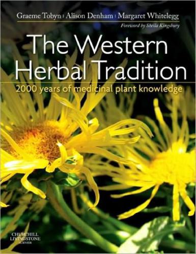 Western Herbal Tradition 2000 Years Of Medicinal P Tobyn Graeme Denham Alison Whitelegg Margaret