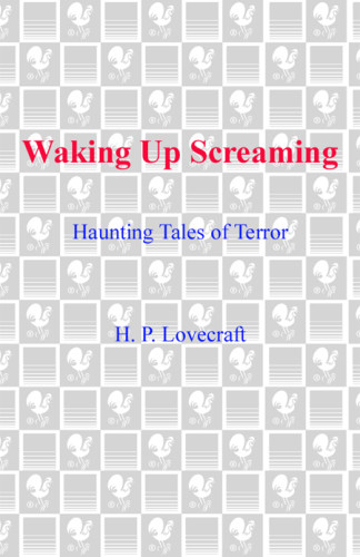 Waking Up Screaming Lovecraft Howard Phillips