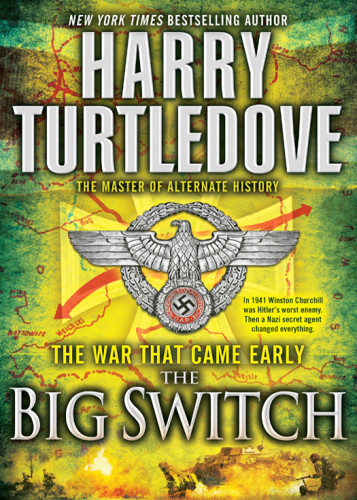 The War That Came Early The Big Switch Turtledove Harry