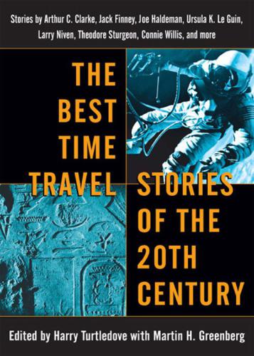 The Best Time Travel Stories Of The 20th Century Turtledove Harry Greenberg Martin H Editor