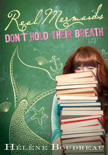 Real Mermaids Dont Hold Their Breath Boudreau Helene