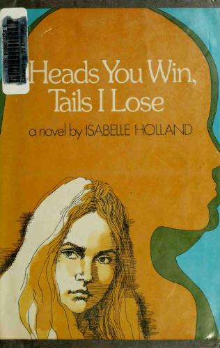 Heads You Win Tails I Lose Holland Isabelle