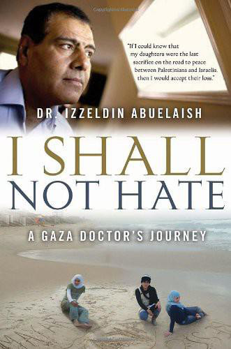 I Shall Not Hate A Gaza Doctors Journey Abuelaish Izzeldin