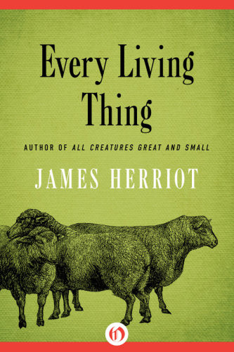 All Creatures Great And Small Book 8 Every Living Thing James Herriot