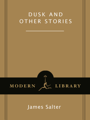 Dusk And Other Stories Salter James