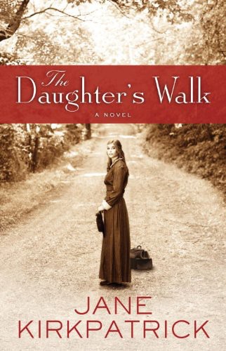The Daughters Walk A Novel Kirkpatrick Jane