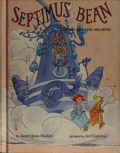 Septimus Bean And His Amazing Machine Quinharkin Janet