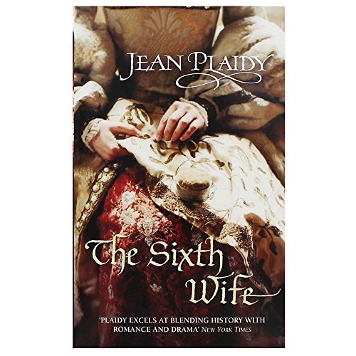The Sixth Wife The Life Of Katharine Parr E2009 The Tudor Saga 7 Jean Plaidy