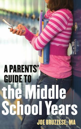 A Parents Guide To The Middle School Years Bruzzese Joe