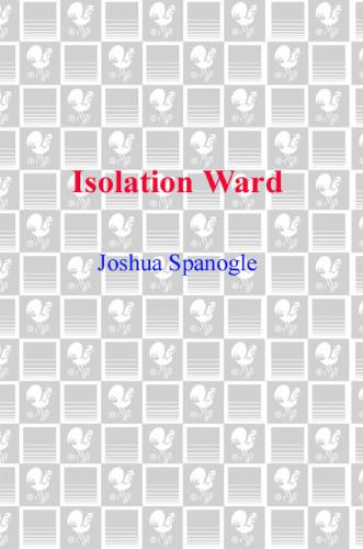 Isolation Ward Spanogle Joseph