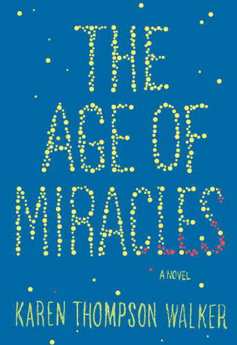 The Age Of Miracles Walker Karen Thompson