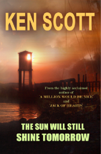 The Sun Will Still Shine Tomorrow Scott Ken