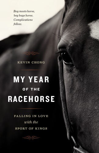 My Year Of The Racehorse Falling In Love With The Sport Of Kings Chong Kevin