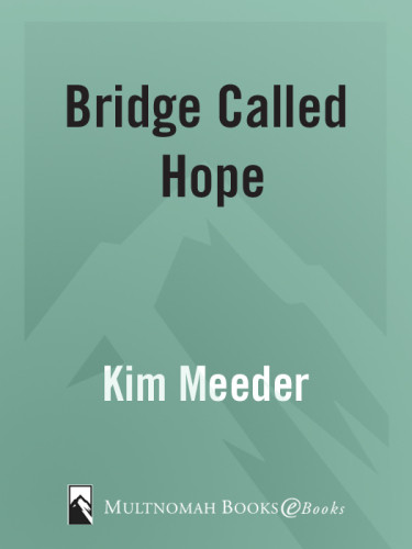 Bridge Called Hope Stories Of Triumph From The Ranch Of Rescued Dreams Meeder Kim