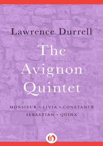 The Avignon Quintet Monsieur Constance Sebastian Quinx Durrell Lawrence