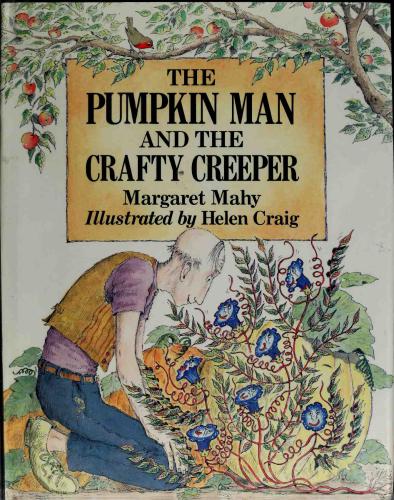 The Pumpkin Man And The Crafty Creeper Mahy Margaret