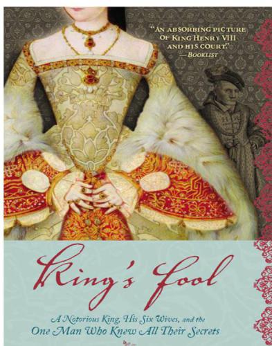 Kings Fool A Notorious King His Six Wives And The One Man Who Knew All Their Secrets Margaret Campbell Barnes